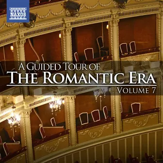 A Guided Tour of the Romantic Era, Vol. 7 by Andrew Constantine