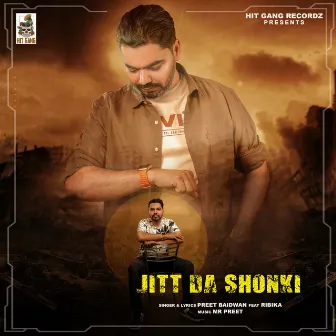 Jitt Da Shonki by Preet Baidwan