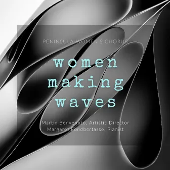 Women Making Waves by Peninsula Women's Chorus