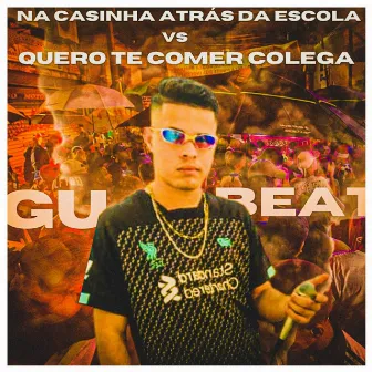 Automotivo - Na Casinha Atrás Da Escola vs Quero Te Comer Colega by DJ Gu Beat