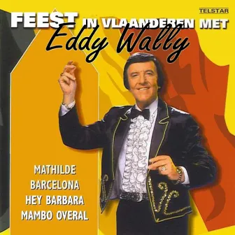 Feest in Vlaanderen Met Eddy Wally by Eddy Wally