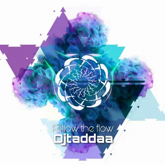 Follow the flow by Djtaddaa