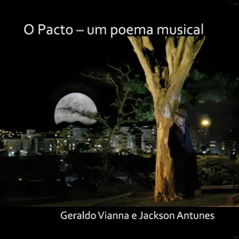 O Pacto - Um Poema Musical by Jackson Antunes