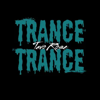 Trance by Tavo Rose