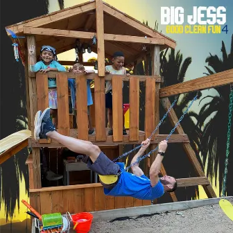 Good Clean Fun 4 by Big Jess