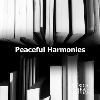 Peaceful Harmonies by Música Para Estudar