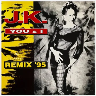 You & I (Remix '95) by JK