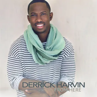 From Here by Derrick Harvin