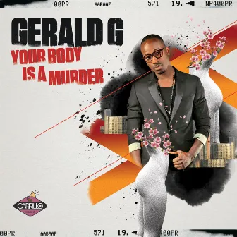 Your Body Is A Murder by Gerald G