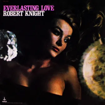 Everlasting Love by Robert Knight