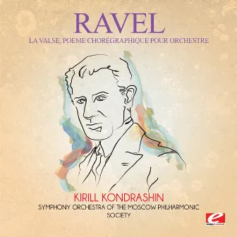 Ravel: La Valse, poème chorégraphique pour orchestre: I. Mouvement de Valse Viennoise (Digitally Remastered) by Symphony Orchestra Of The Moscow Philharmonic Society