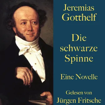 Jeremias Gotthelf: Die schwarze Spinne (Eine Novelle. Ungekürzt gelesen) by Jeremias Gotthelf