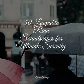 50 Loopable Rain Soundscapes for Ultimate Serenity by Sleep Recording Sounds