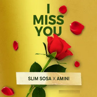 I Miss You by Slim Sosa