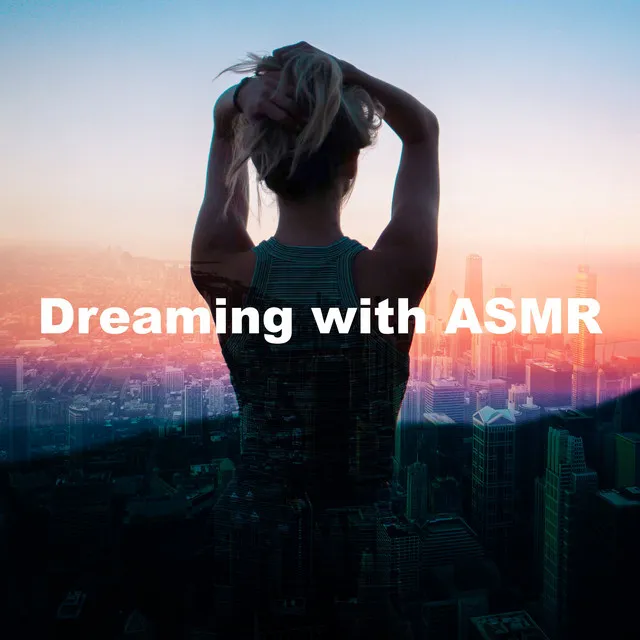 Dreaming with ASMR