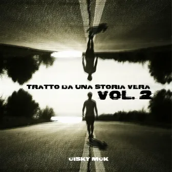 Tratto Da Una Storia Vera -, Vol. 2 by Cisky MCK