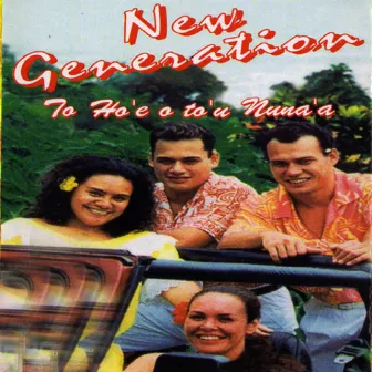 La Ho'e o To'u Nuna'a by New Generation