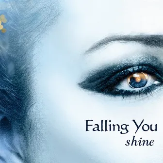 Shine by Falling You