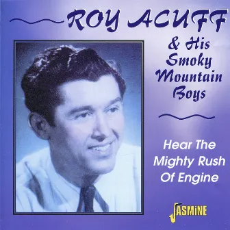 Hear The Mighty Rush Of Engine by Roy Acuff & His Smoky Mountain Boys