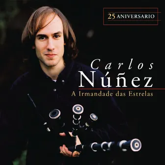 A Irmandade das Estrelas (25 Aniversario) by Carlos Núñez