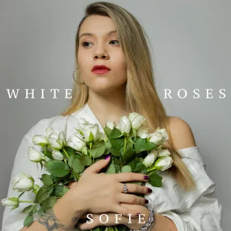 White Roses by Sofie