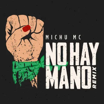 Ya No Hay Mano (Remix) by Michu MC