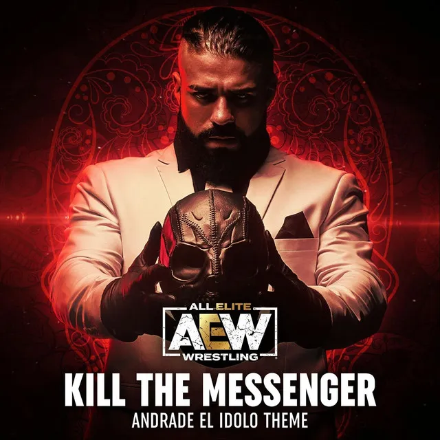 Kill the Messenger (Andrade El Idolo Theme)