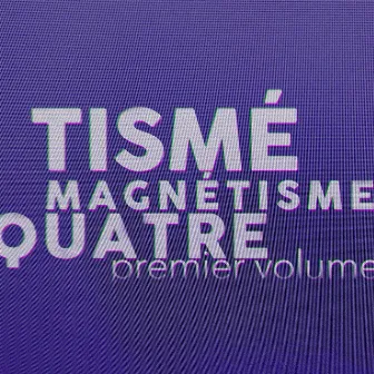 MAGNETISME QUATRE (Premier Volume) by Tismé