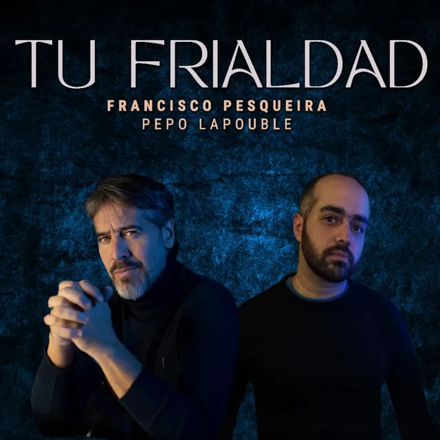 Tu frialdad