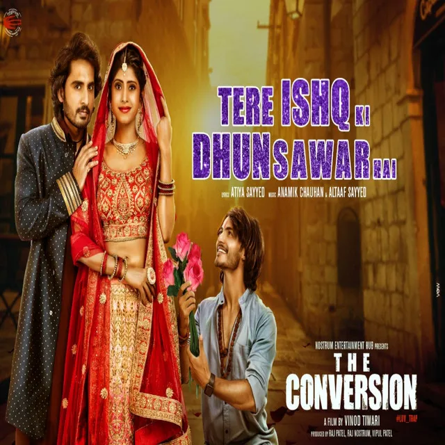 TERE ISHQ KI DHUN SAWAR HAI - From " The Conversion"