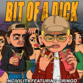 Bit Of A Dick by Incivility