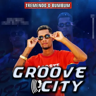 Tremendo o Bumbum by Groove City