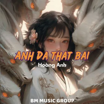 Anh Đã Thất Bại by BM Music Group