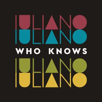 Who Knows by Iuliano