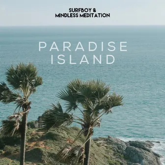 Paradise Island by Mindless Meditation