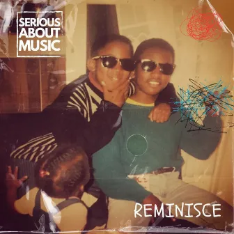 Reminisce by Serious About Music