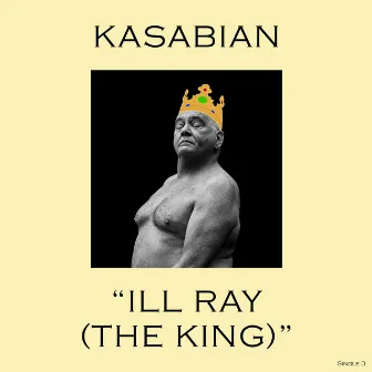 Ill Ray (The King) by Kasabian