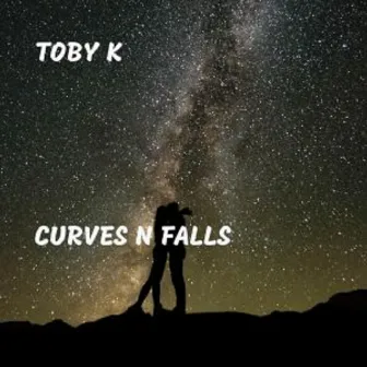 Curves N Falls by Toby K