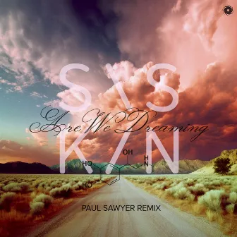 Are We Dreaming (Paul Sawyer Remix) by Siskin