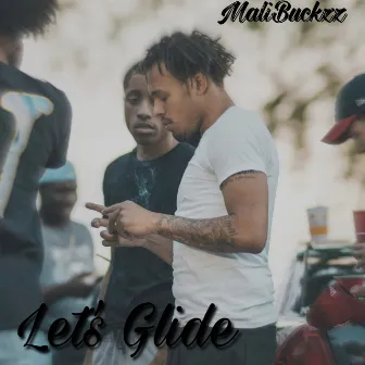 LET'S GLIDE (LLC FREESTYLE) by MaliBuckzz