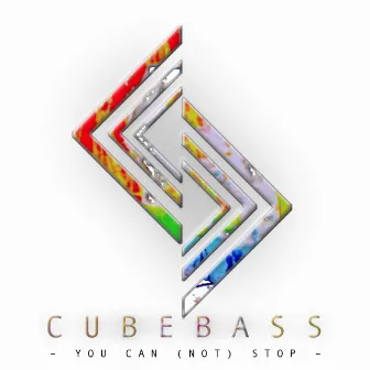 You Can (Not) Stop by Cubebass