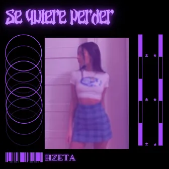 SE QUIERE PERDER by HZETA