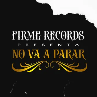 No Va Parar by La Firmeza Mexicana