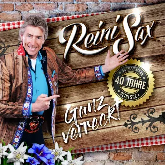 40 Jahre - Ganz verreckt by Reini Sax