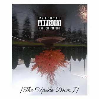 The Upside Down 7 by Ver$e Presley