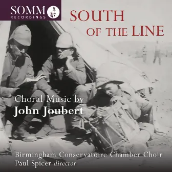 South of the Line: Choral Music by John Joubert by Birmingham Conservatoire Chamber Choir