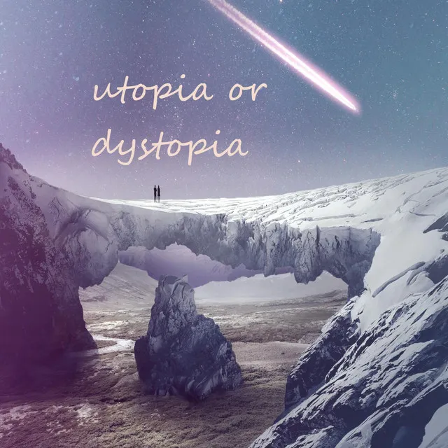 Utopia or Dystopia