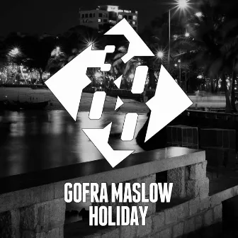 Holiday by Gofra Maslow