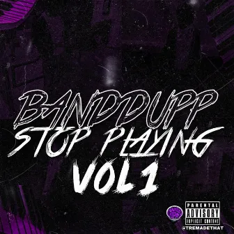 Banddupp Stop Playing, Vol. 1 by Banddupp