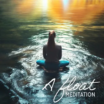 Afloat Meditation by Real Atlantis